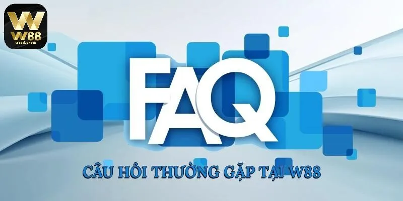 Câu hỏi thường gặp về lý do chọn nhà cái W88