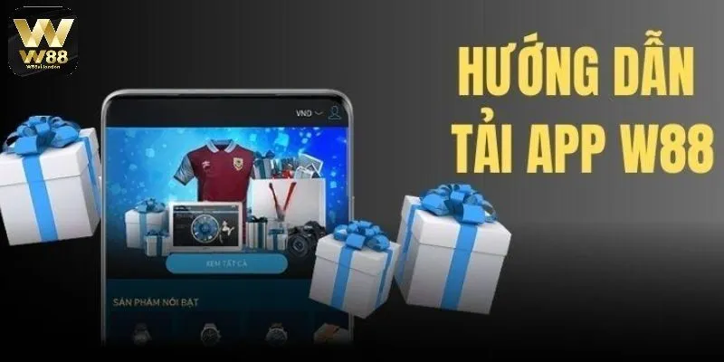 Hướng dẫn chi tiết cách trai app W88 trên android và ios
