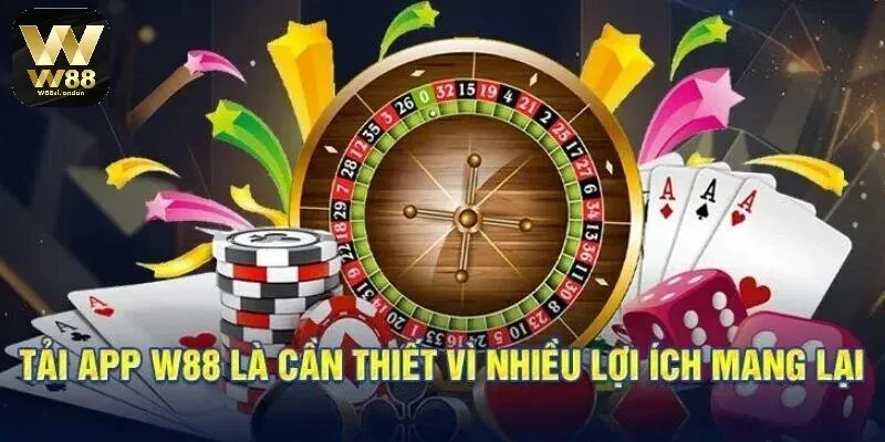 Lợi ích khi sử dụng ứng dụng W88