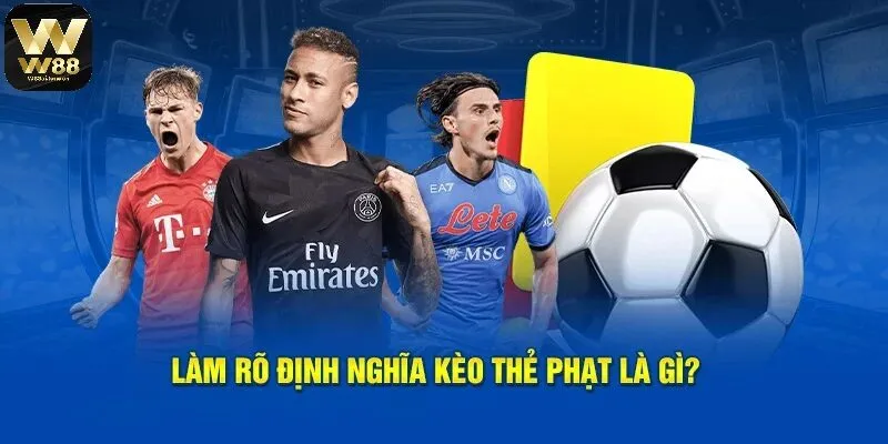 Tìm hiểu về cách tính kèo thẻ phạt và kèo thẻ phạt là gì